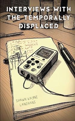 Interviews with the Temporally Displaced book