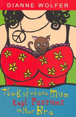 The Kid Whose Mum Kept Possums in Her Bra book