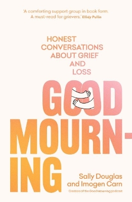 Good Mourning: Honest conversations about grief and loss book