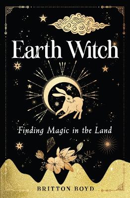 Earth Witch: Finding Magic in the Land book