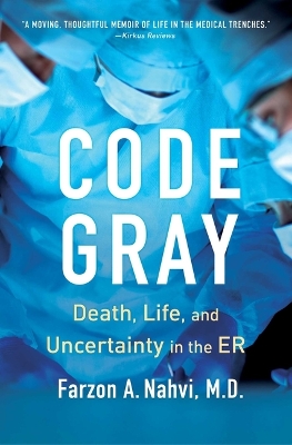 Code Gray: Death, Life, and Uncertainty in the Er book