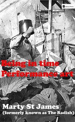 Being In Time: Performance Art book