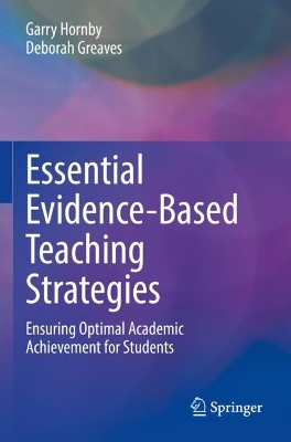 Essential Evidence-Based Teaching Strategies: Ensuring Optimal Academic Achievement for Students book