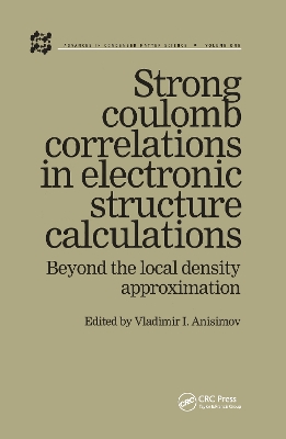 Strong Coulomb Correlations in Electronic Structure Calculations by Vladimir I Anisimov