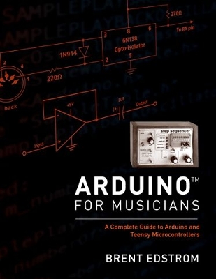 Arduino for Musicians by Brent Edstrom