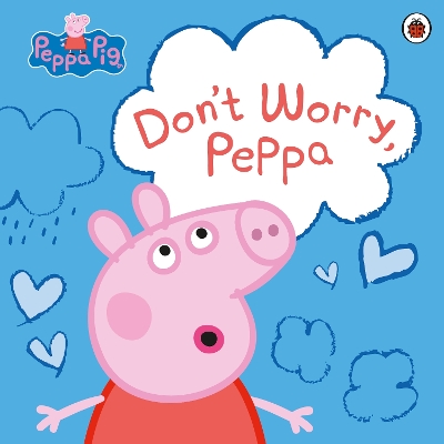 Peppa Pig: Don't Worry, Peppa book