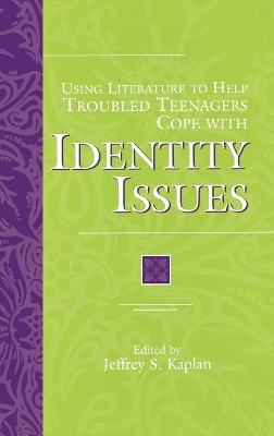 Using Literature to Help Troubled Teenagers Cope with Identity Issues book