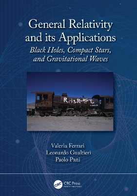 General Relativity and its Applications: Black Holes, Compact Stars and Gravitational Waves book
