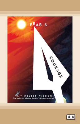 Fear and Courage: True Stories That Reveal the Depths of the Human Experience by Renee Hollis