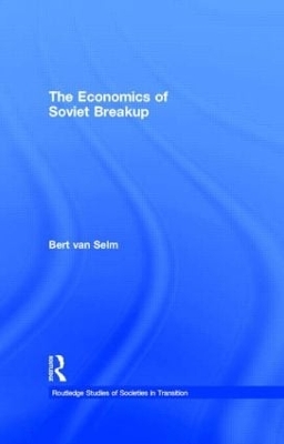 Economics of Soviet Breakup by Bert van Selm