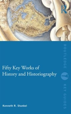 Fifty Key Works of History and Historiography book