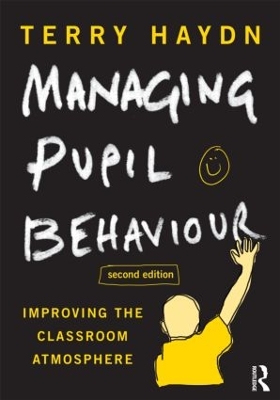 Managing Pupil Behaviour by Terry Haydn