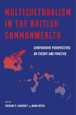 Multiculturalism in the British Commonwealth: Comparative Perspectives on Theory and Practice book