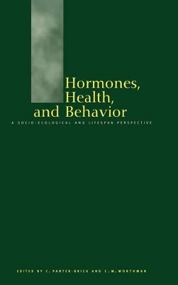 Hormones, Health and Behaviour by Catherine Panter-Brick