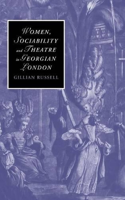 Women, Sociability and Theatre in Georgian London book