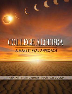 College Algebra: A Make it Real Approach, International Edition book