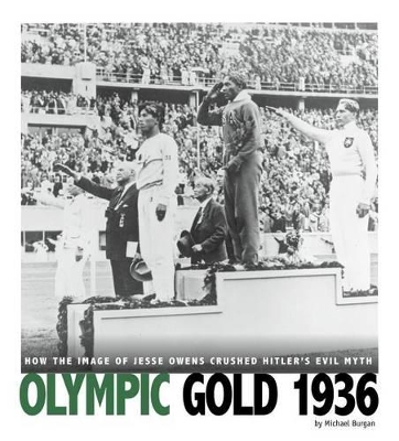 Olympic Gold 1936 by Michael Burgan
