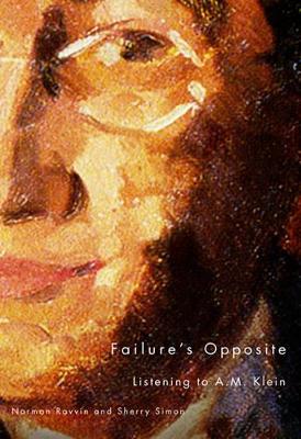 Failure's Opposite by Norman Ravvin