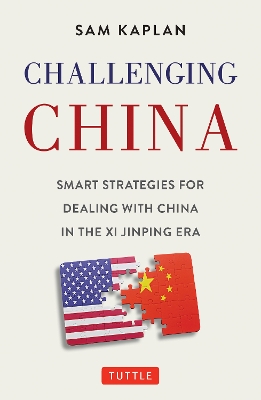 Challenging China: Smart Strategies for Dealing with China in the Xi Jinping Era book