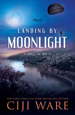 Landing by Moonlight: A Novel of WW II book