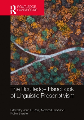The Routledge Handbook of Linguistic Prescriptivism by Joan C. Beal