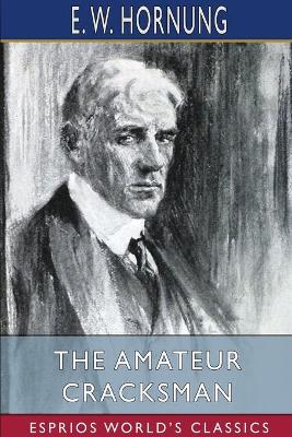 The Amateur Cracksman (Esprios Classics) book