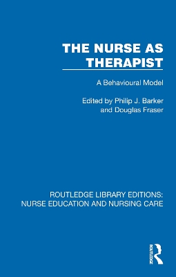 The Nurse as Therapist: A Behavioural Model book