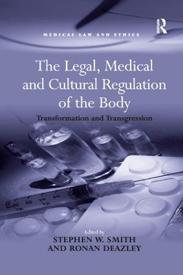 The Legal, Medical and Cultural Regulation of the Body by Stephen W. Smith