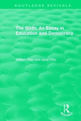 The Sixth: An Essay in Education and Democracy by William Reid