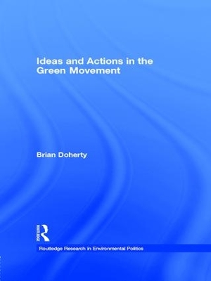 Ideas and Actions in the Green Movement by Brian Doherty