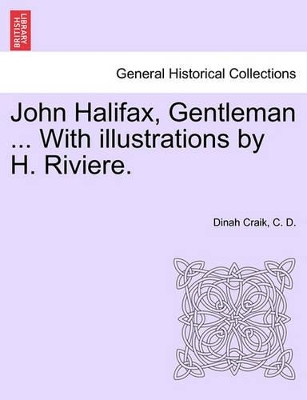 John Halifax, Gentleman ... with Illustrations by H. Riviere. by Dinah Maria Mulock Craik