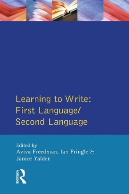 Learning to Write: First Language/Second Language by Aviva Freedman