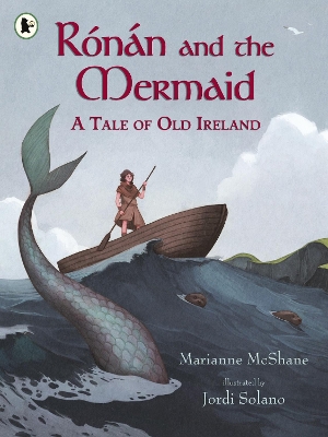 Rónán and the Mermaid: A Tale of Old Ireland by Marianne McShane