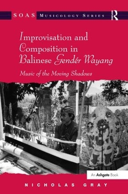 Improvisation and Composition in Balinese Gender Wayang by Nicholas Gray