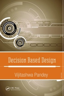 Decision Based Design by Vijitashwa Pandey