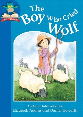 The Must Know Stories: Level 1: The Boy Who Cried Wolf by Elizabeth Adams