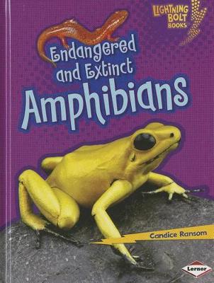 Endangered and Extinct Amphibians by Candice Ransom
