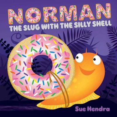 Norman the Slug with the Silly Shell by Sue Hendra