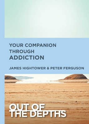 Out of the Depths: Your Companion Through Addiction book