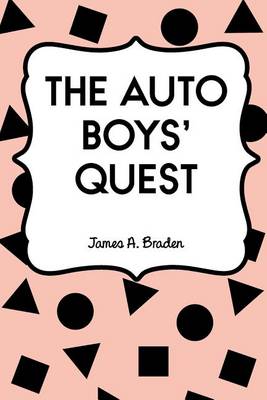 The Auto Boys' Quest by James A Braden