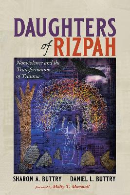 Daughters of Rizpah: Nonviolence and the Transformation of Trauma book