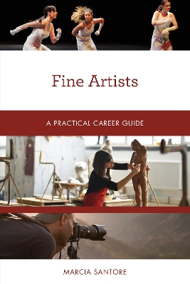 Fine Artists: A Practical Career Guide by Marcia Santore