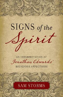 Signs of the Spirit: An Interpretation of Jonathan Edwards's 