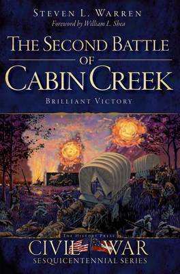 Second Battle of Cabin Creek by Steven L Warren