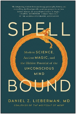 Spellbound: Modern Science, Ancient Magic, and the Hidden Potential of the Unconscious Mind book