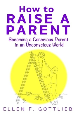 How to Raise A Parent book