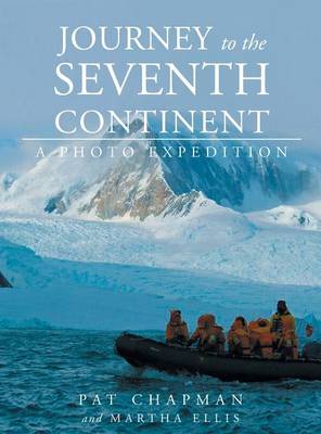 Journey to the Seventh Continent - A Photo Expedition by Pat Chapman