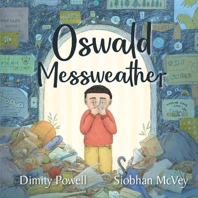 Oswald Messweather by Dimity Powell