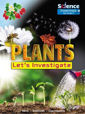 Plants: Let's Investigate Facts Activities Experiments book
