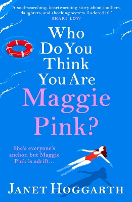 Who Do You Think You Are Maggie Pink?: The unforgettable novel from bestseller Janet Hoggarth book